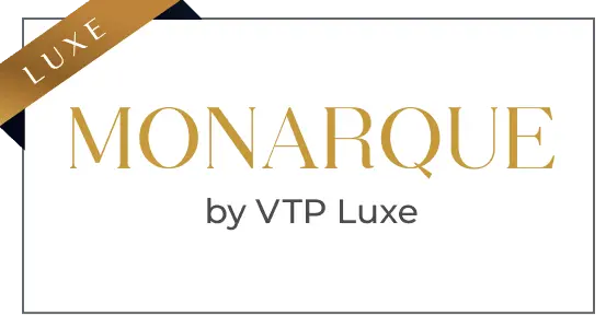 Monarque by VTP Luxe